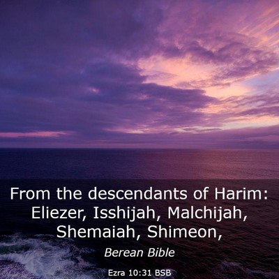 Picture 03 - Ezra 10:31 BSB - From the descendants of Harim: Eliezer, Isshijah, - Bible Verse Picture