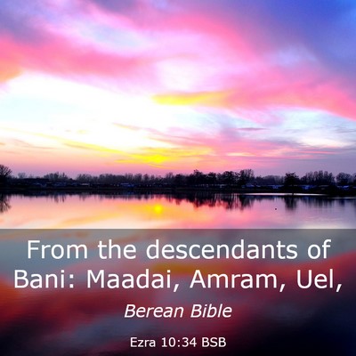 Picture 03 - Ezra 10:34 BSB - From the descendants of Bani: Maadai, Amram, - Bible Verse Picture