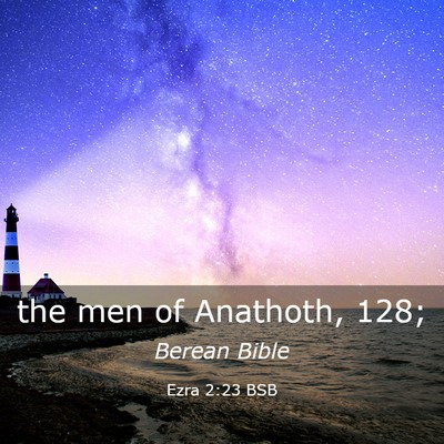 Picture 03 - Ezra 2:23 BSB - the men of Anathoth, - Bible Verse Picture
