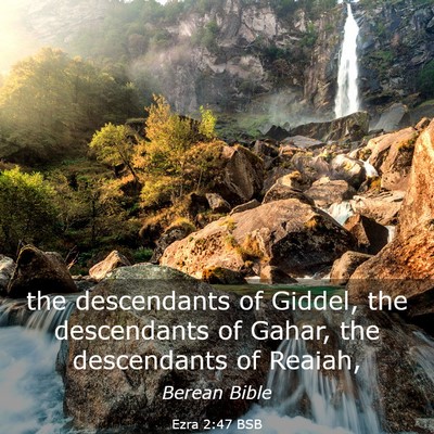 Picture 03 - Ezra 2:47 BSB - the descendants of Giddel, the descendants of - Bible Verse Picture