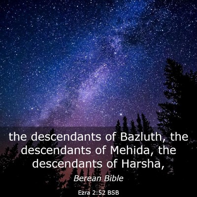 Picture 03 - Ezra 2:52 BSB - the descendants of Bazluth, the descendants of - Bible Verse Picture