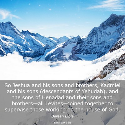 Picture 03 - Ezra 3:9 BSB - So Jeshua and his sons and brothers, Kadmiel and - Bible Verse Picture