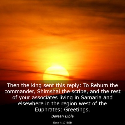 Picture 03 - Ezra 4:17 BSB - Then the king sent this reply: To Rehum the - Bible Verse Picture