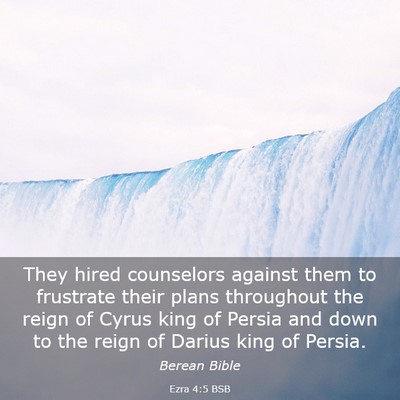 Picture 03 - Ezra 4:5 BSB - They hired counselors against them to frustrate - Bible Verse Picture