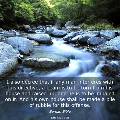 Picture 03 - Ezra 6:11 BSB - I also decree that if any man interferes with - Bible Verse Picture
