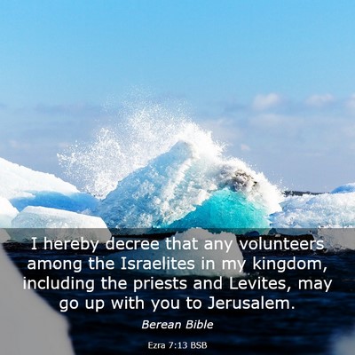 Picture 03 - Ezra 7:13 BSB - I hereby decree that any volunteers among the - Bible Verse Picture
