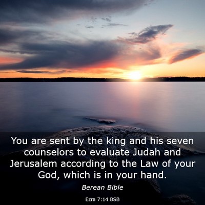 Picture 03 - Ezra 7:14 BSB - You are sent by the king and his seven counselors - Bible Verse Picture