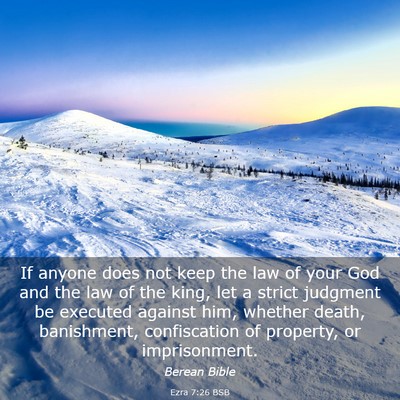 Picture 03 - Ezra 7:26 BSB - If anyone does not keep the law of your God and - Bible Verse Picture