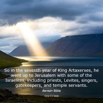 Picture 03 - Ezra 7:7 BSB - So in the seventh year of King Artaxerxes, he - Bible Verse Picture