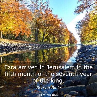 Picture 03 - Ezra 7:8 BSB - Ezra arrived in Jerusalem in the fifth month of - Bible Verse Picture