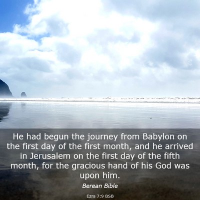Picture 03 - Ezra 7:9 BSB - He had begun the journey from Babylon on the - Bible Verse Picture