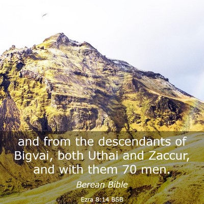 Picture 03 - Ezra 8:14 BSB - and from the descendants of Bigvai, both Uthai - Bible Verse Picture