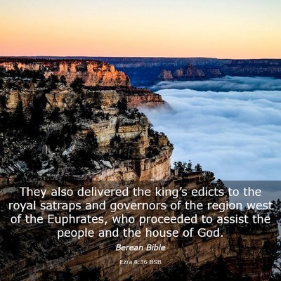 Picture 03 - Ezra 8:36 BSB - They also delivered the king’s edicts to the - Bible Verse Picture