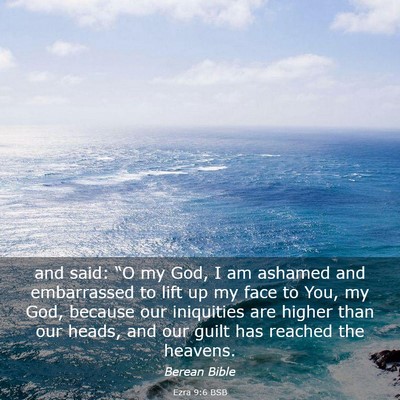 Picture 03 - Ezra 9:6 BSB - and said: “O my God, I am ashamed and - Bible Verse Picture