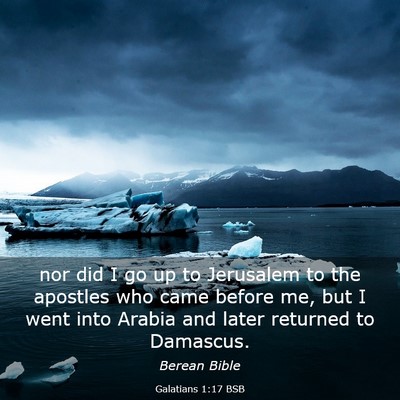 Picture 03 - Galatians 1:17 BSB - nor did I go up to Jerusalem to the apostles who - Bible Verse Picture
