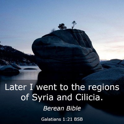 Picture 03 - Galatians 1:21 BSB - Later I went to the regions of Syria and - Bible Verse Picture