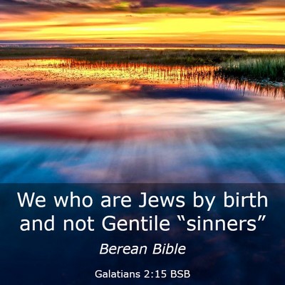 Picture 03 - Galatians 2:15 BSB - We who are Jews by birth and not Gentile - Bible Verse Picture