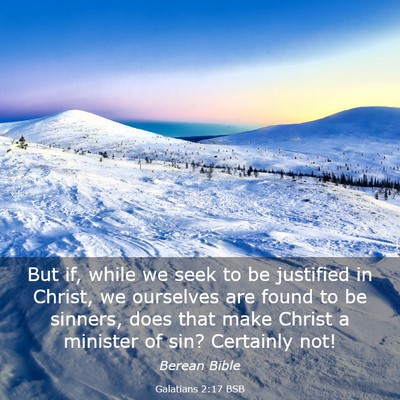 Picture 03 - Galatians 2:17 BSB - But if, while we seek to be justified in Christ, - Bible Verse Picture