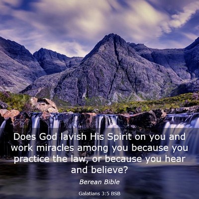 Picture 03 - Galatians 3:5 BSB - Does God lavish His Spirit on you and work - Bible Verse Picture