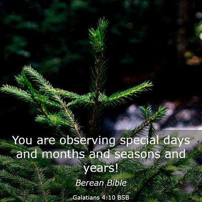 Picture 03 - Galatians 4:10 BSB - You are observing special days and months and - Bible Verse Picture