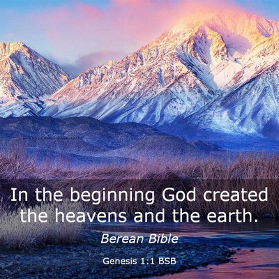 Picture 03 - Genesis 1:1 BSB - In the beginning God created the heavens and the - Bible Verse Picture
