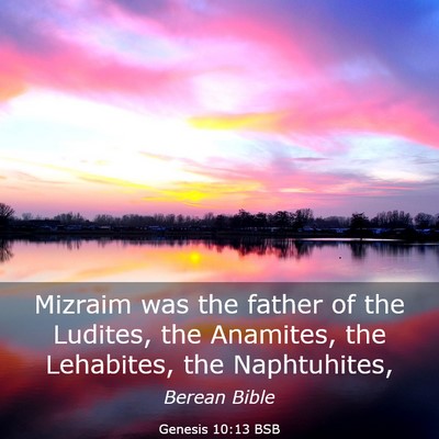 Picture 03 - Genesis 10:13 BSB - Mizraim was the father of the Ludites, the - Bible Verse Picture