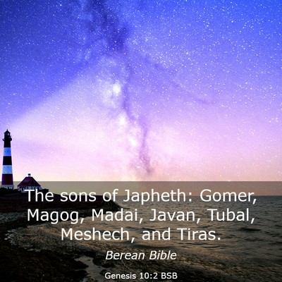 Picture 03 - Genesis 10:2 BSB - The sons of Japheth: Gomer, Magog, Madai, Javan, - Bible Verse Picture