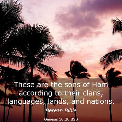 Picture 03 - Genesis 10:20 BSB - These are the sons of Ham according to their - Bible Verse Picture