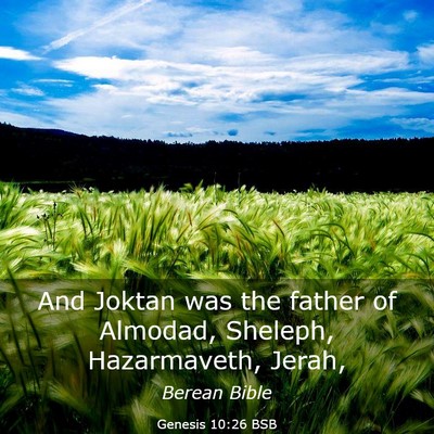 Picture 03 - Genesis 10:26 BSB - And Joktan was the father of Almodad, Sheleph, - Bible Verse Picture