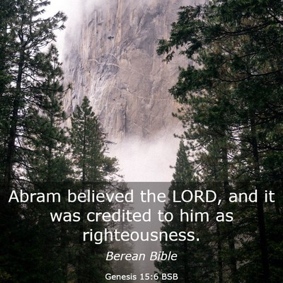 Picture 03 - Genesis 15:6 BSB - Abram believed the LORD, and it was credited to - Bible Verse Picture