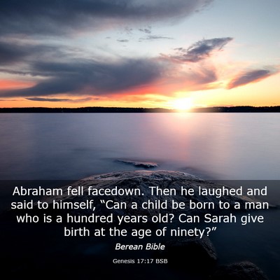 Picture 03 - Genesis 17:17 BSB - Abraham fell facedown. Then he laughed and said - Bible Verse Picture