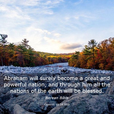 Picture 03 - Genesis 18:18 BSB - Abraham will surely become a great and powerful - Bible Verse Picture