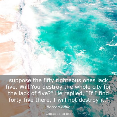 Picture 03 - Genesis 18:28 BSB - suppose the fifty righteous ones lack five. Will - Bible Verse Picture