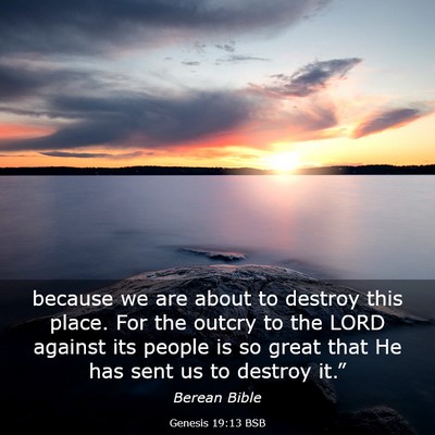 Picture 03 - Genesis 19:13 BSB - because we are about to destroy this place. For - Bible Verse Picture