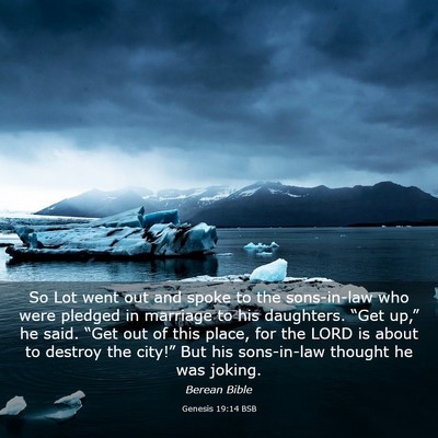 Picture 03 - Genesis 19:14 BSB - So Lot went out and spoke to the sons-in-law who - Bible Verse Picture