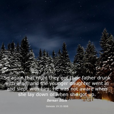 Picture 03 - Genesis 19:35 BSB - So again that night they got their father drunk - Bible Verse Picture