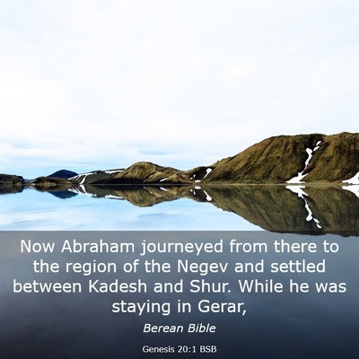 Picture 03 - Genesis 20:1 BSB - Now Abraham journeyed from there to the region of - Bible Verse Picture