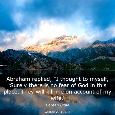 Picture 03 - Genesis 20:11 BSB - Abraham replied, “I thought to myself, - Bible Verse Picture