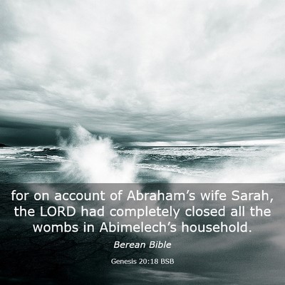 Picture 03 - Genesis 20:18 BSB - for on account of Abraham’s wife Sarah, the - Bible Verse Picture