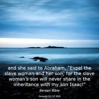 Picture 03 - Genesis 21:10 BSB - and she said to Abraham, “Expel the slave woman - Bible Verse Picture