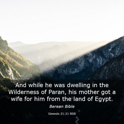 Picture 03 - Genesis 21:21 BSB - And while he was dwelling in the Wilderness of - Bible Verse Picture