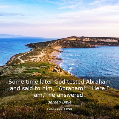 Picture 03 - Genesis 22:1 BSB - Some time later God tested Abraham and said to - Bible Verse Picture