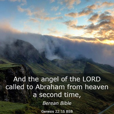 Picture 03 - Genesis 22:15 BSB - And the angel of the LORD called to Abraham from - Bible Verse Picture