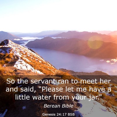 Picture 03 - Genesis 24:17 BSB - So the servant ran to meet her and said, - Bible Verse Picture