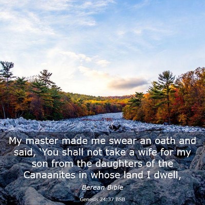 Picture 03 - Genesis 24:37 BSB - My master made me swear an oath and said, ‘You - Bible Verse Picture