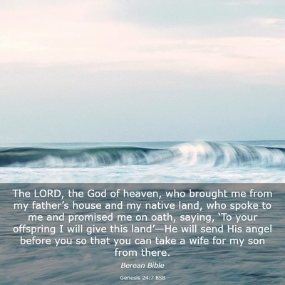 Picture 03 - Genesis 24:7 BSB - The LORD, the God of heaven, who brought me from - Bible Verse Picture