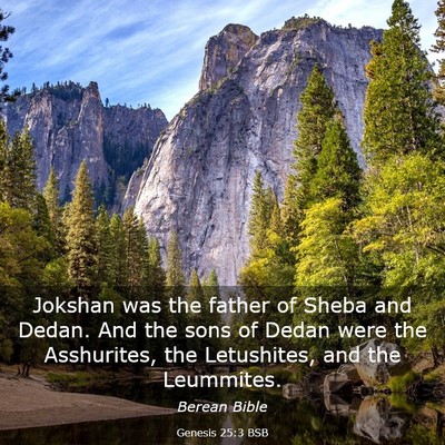 Picture 03 - Genesis 25:3 BSB - Jokshan was the father of Sheba and Dedan. And - Bible Verse Picture