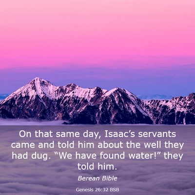 Picture 03 - Genesis 26:32 BSB - On that same day, Isaac’s servants came and - Bible Verse Picture