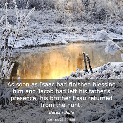 Picture 03 - Genesis 27:30 BSB - As soon as Isaac had finished blessing him and - Bible Verse Picture