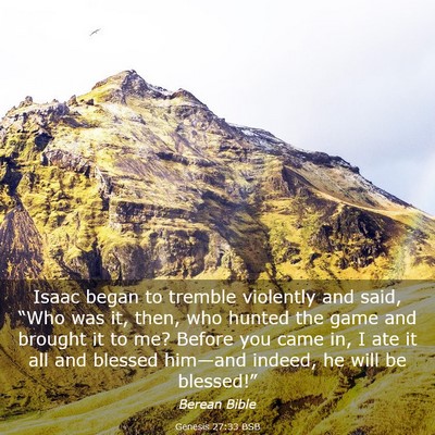 Picture 03 - Genesis 27:33 BSB - Isaac began to tremble violently and said, “Who - Bible Verse Picture